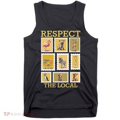 Respect The Local Animals Wildlife Nature Tank Top