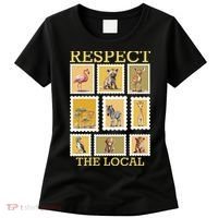 Respect The Local Animals Wildlife Nature Women's T-Shirt thumb 0