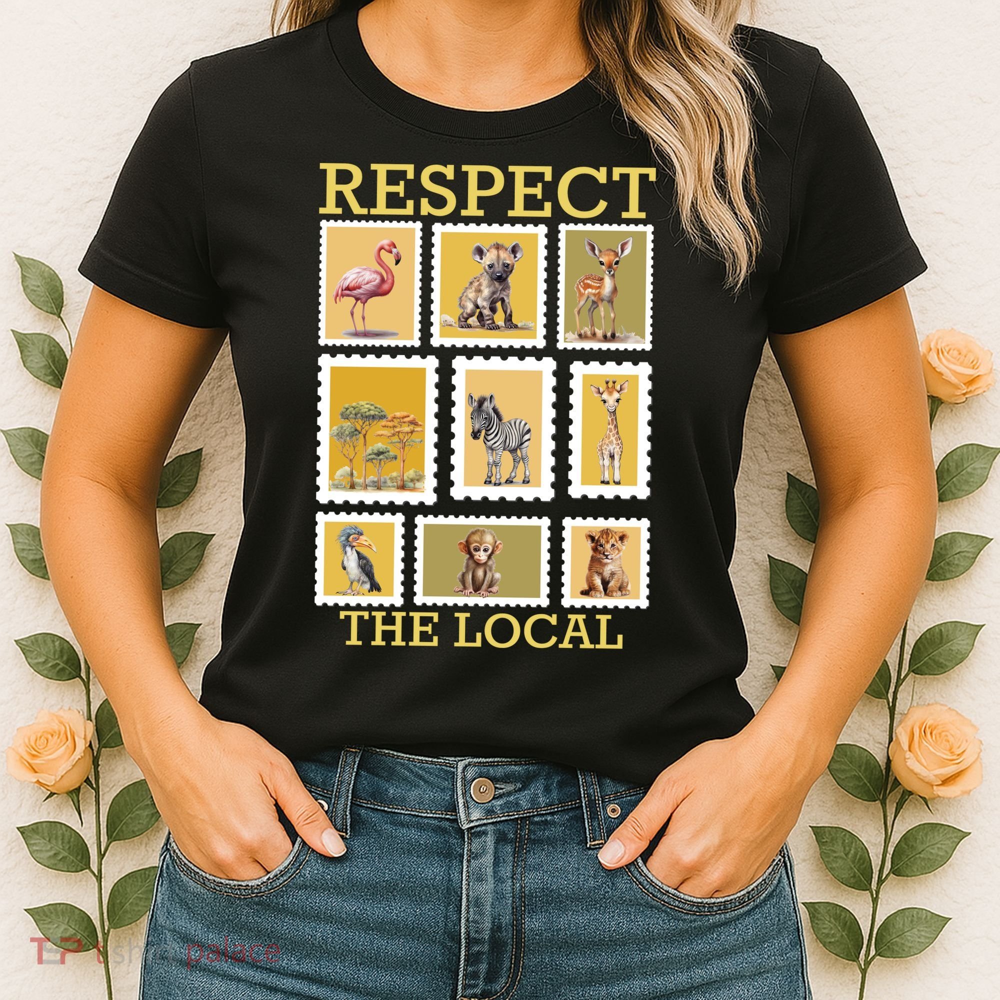 Respect The Local Animals Wildlife Nature Women's T-Shirt