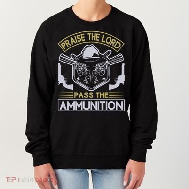 Raise The Lord Pass The Ammunition Women's Sweatshirt