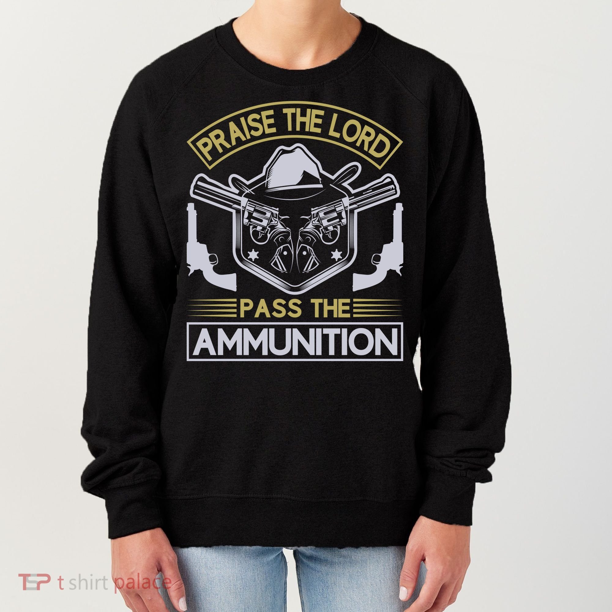 Raise The Lord Pass The Ammunition Women's Sweatshirt