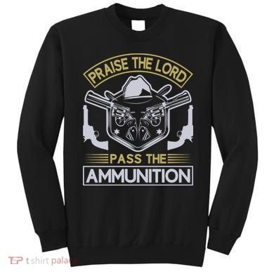 Raise The Lord Pass The Ammunition Sweatshirt