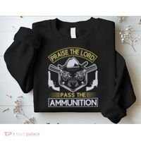Raise The Lord Pass The Ammunition Sweatshirt thumb 2
