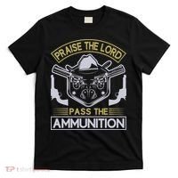 Raise The Lord Pass The Ammunition T-Shirt thumb 0