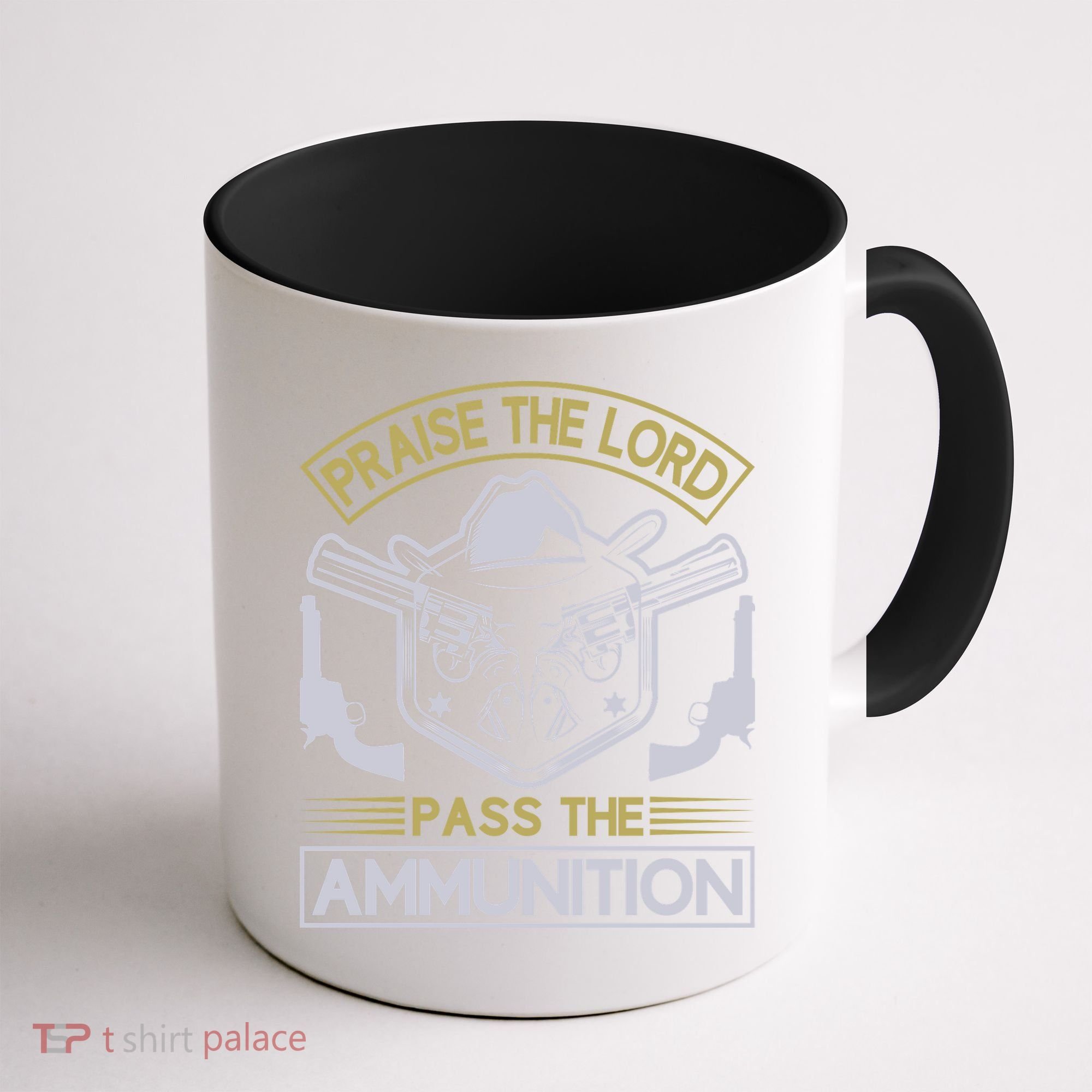 Raise The Lord Pass The Ammunition Coffee Mug