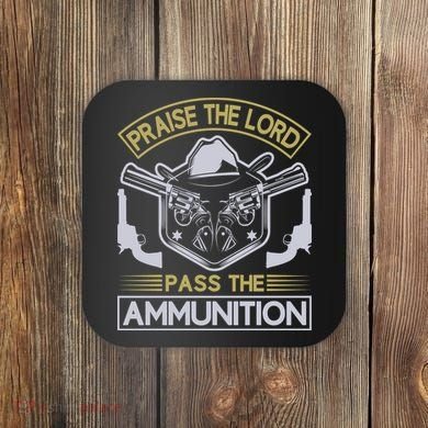 Raise The Lord Pass The Ammunition Coaster