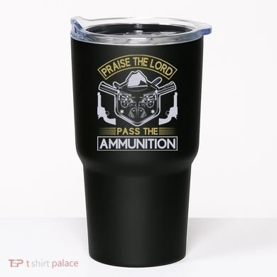 Raise The Lord Pass The Ammunition Tumbler