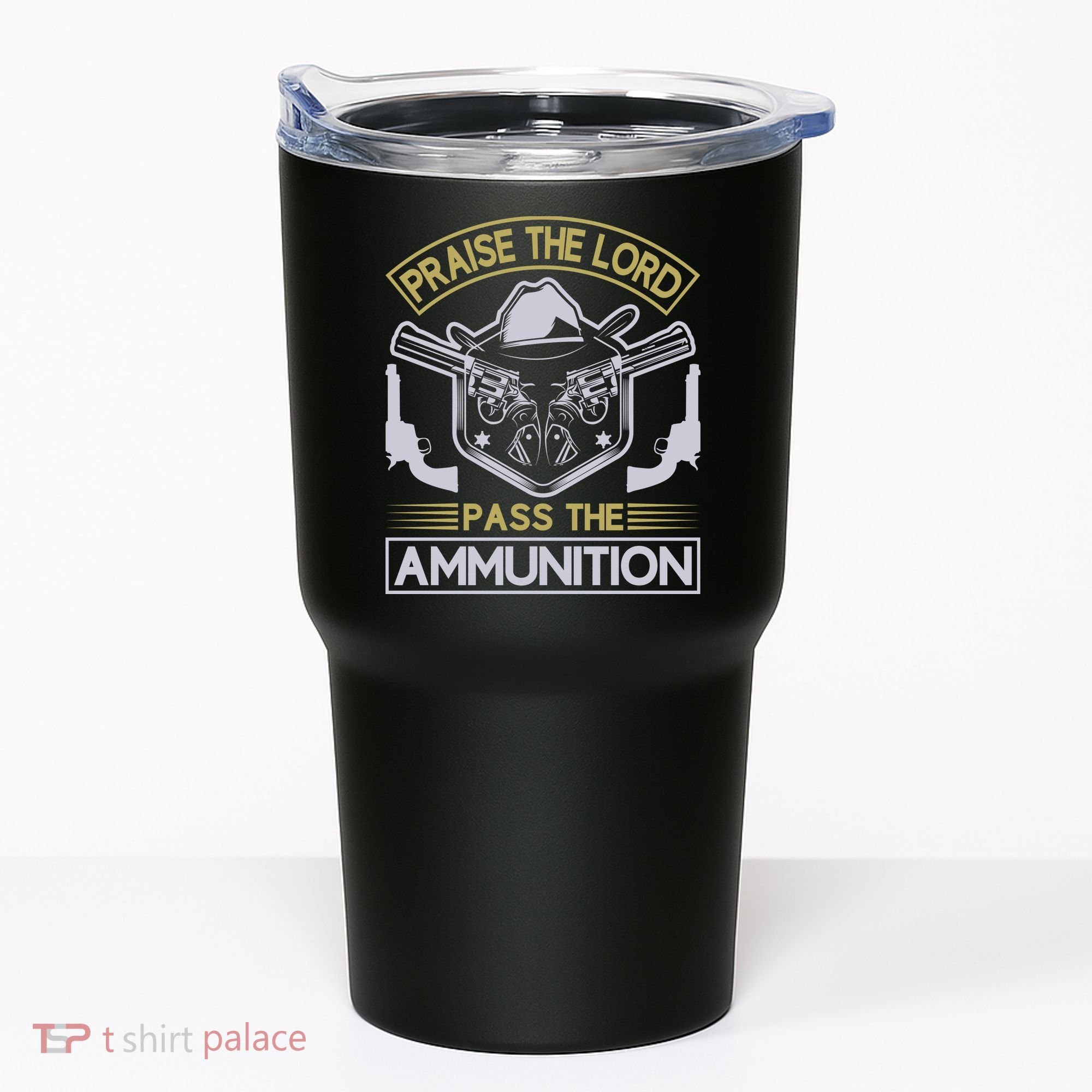 Raise The Lord Pass The Ammunition Tumbler