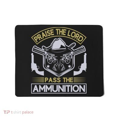 Raise The Lord Pass The Ammunition Mousepad