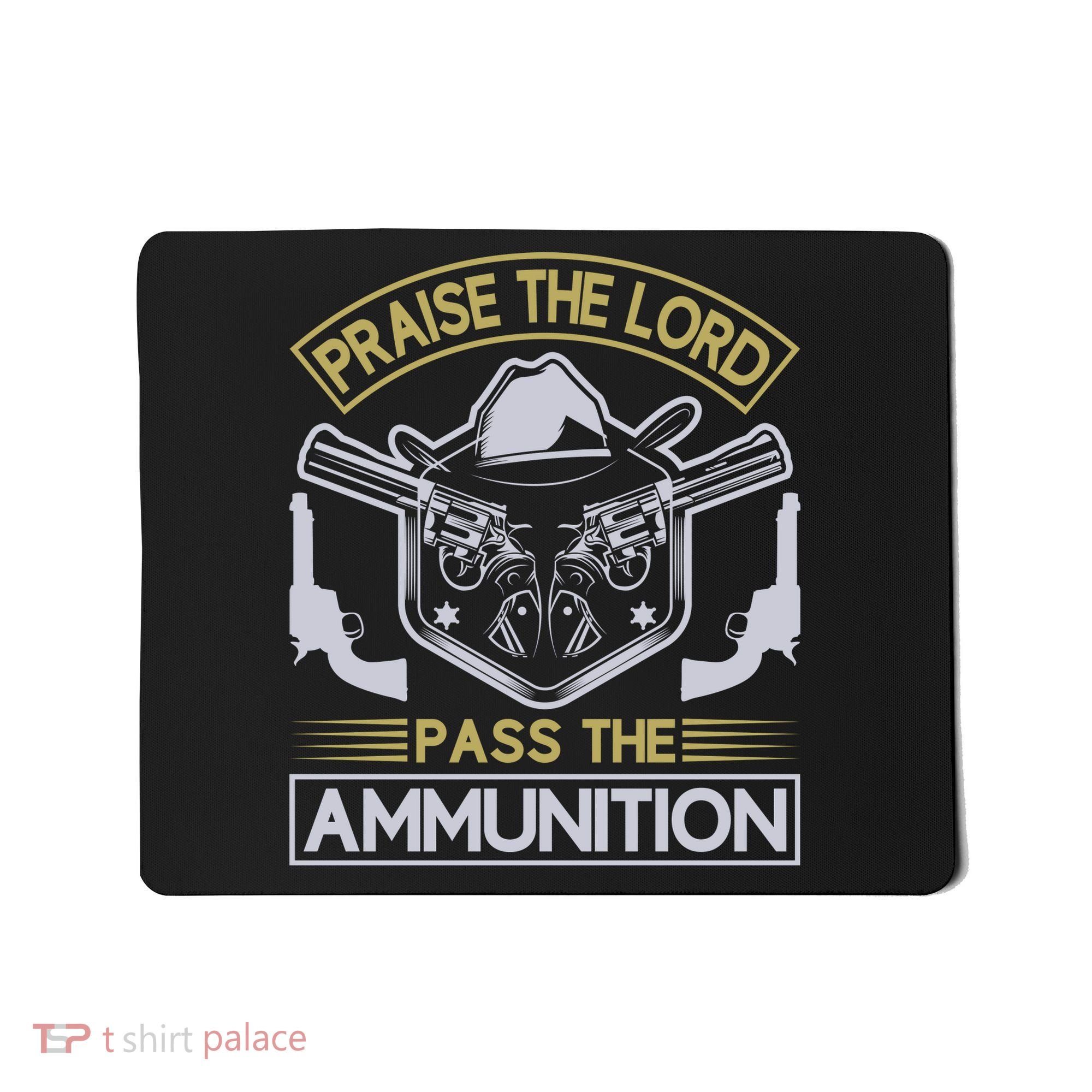 Raise The Lord Pass The Ammunition Mousepad