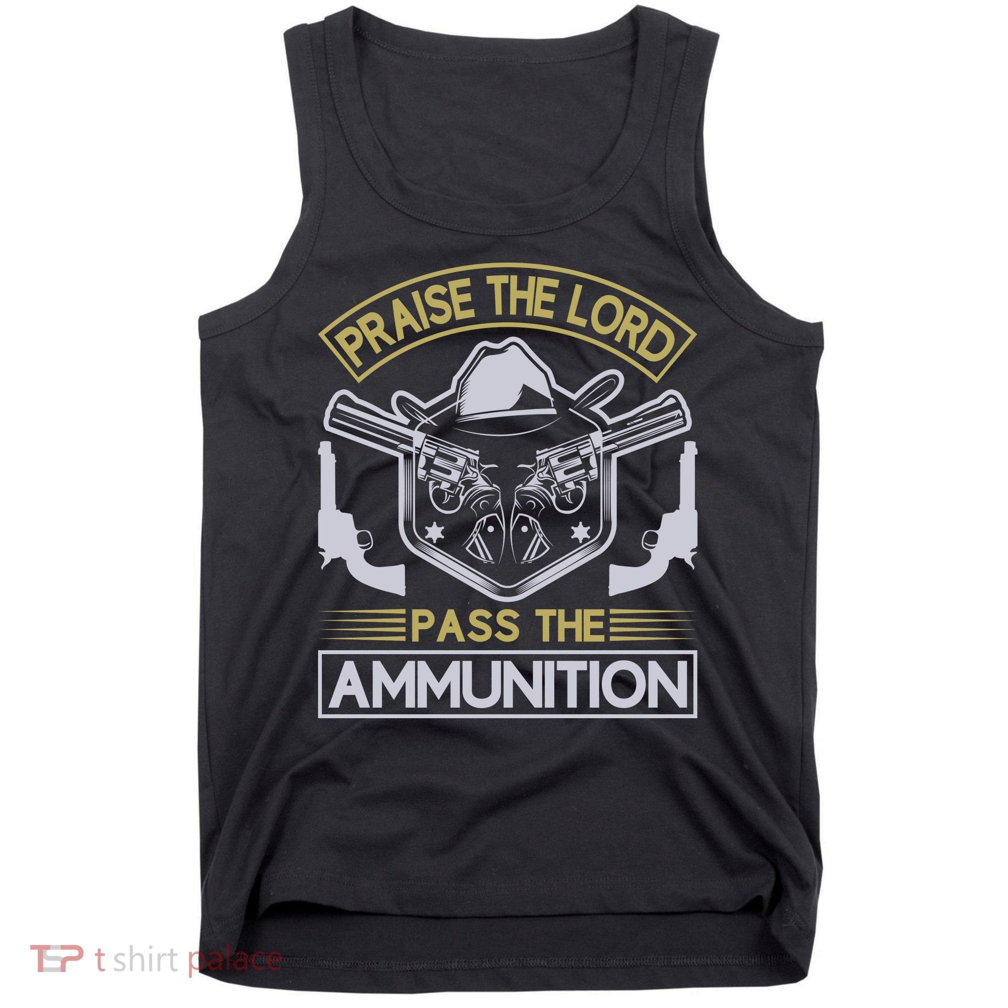 Raise The Lord Pass The Ammunition Tank Top