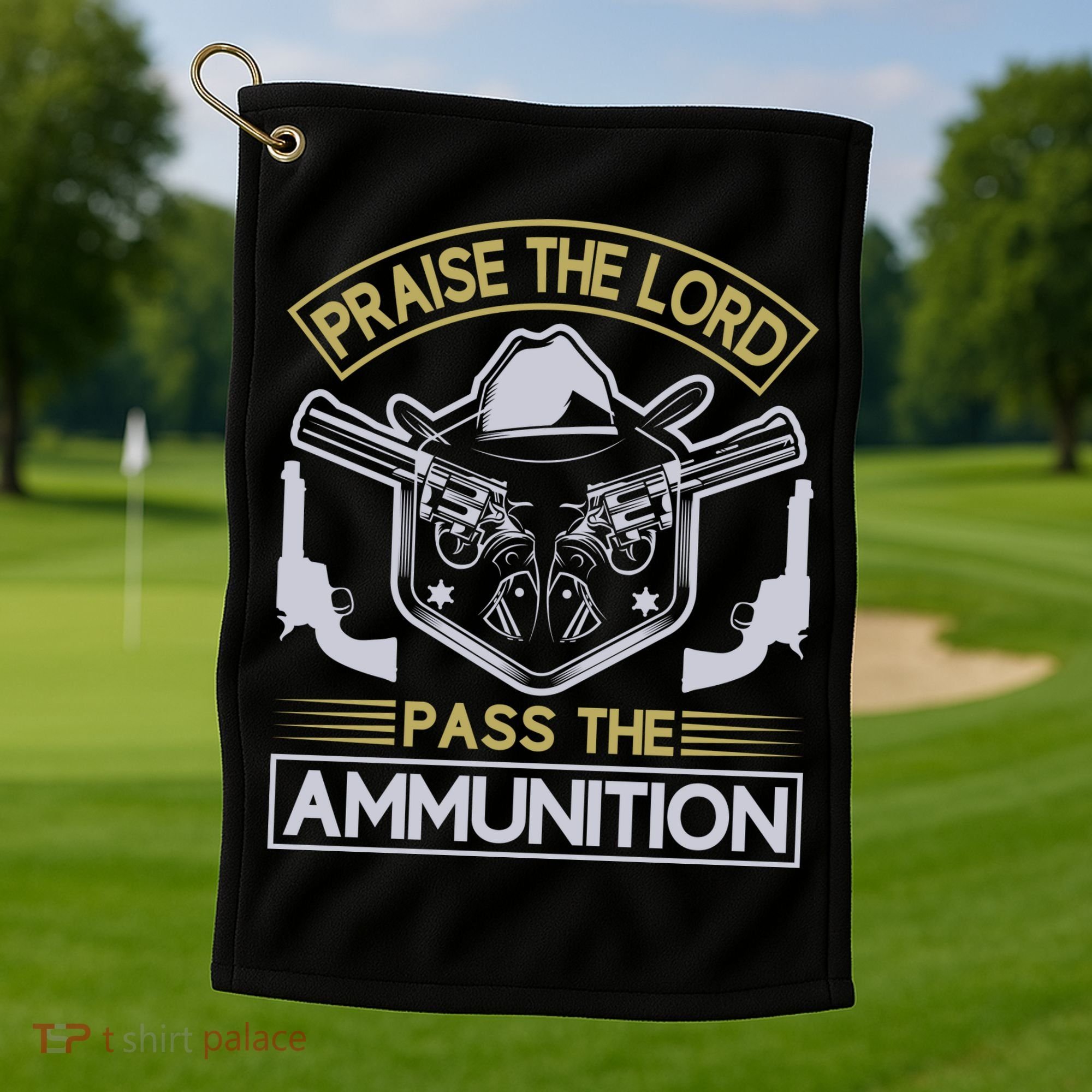 Raise The Lord Pass The Ammunition Golf Towel