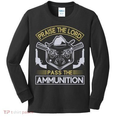 Raise The Lord Pass The Ammunition Kids Long Sleeve Shirt