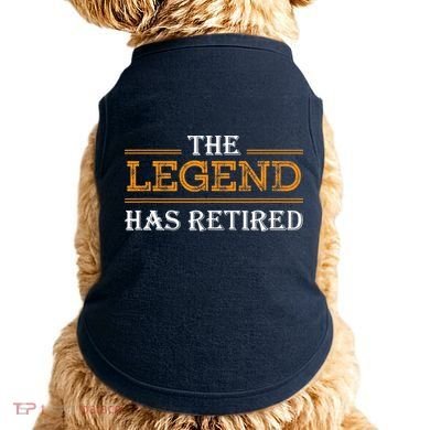 Retired The Legend Has Retired Doggie Tank