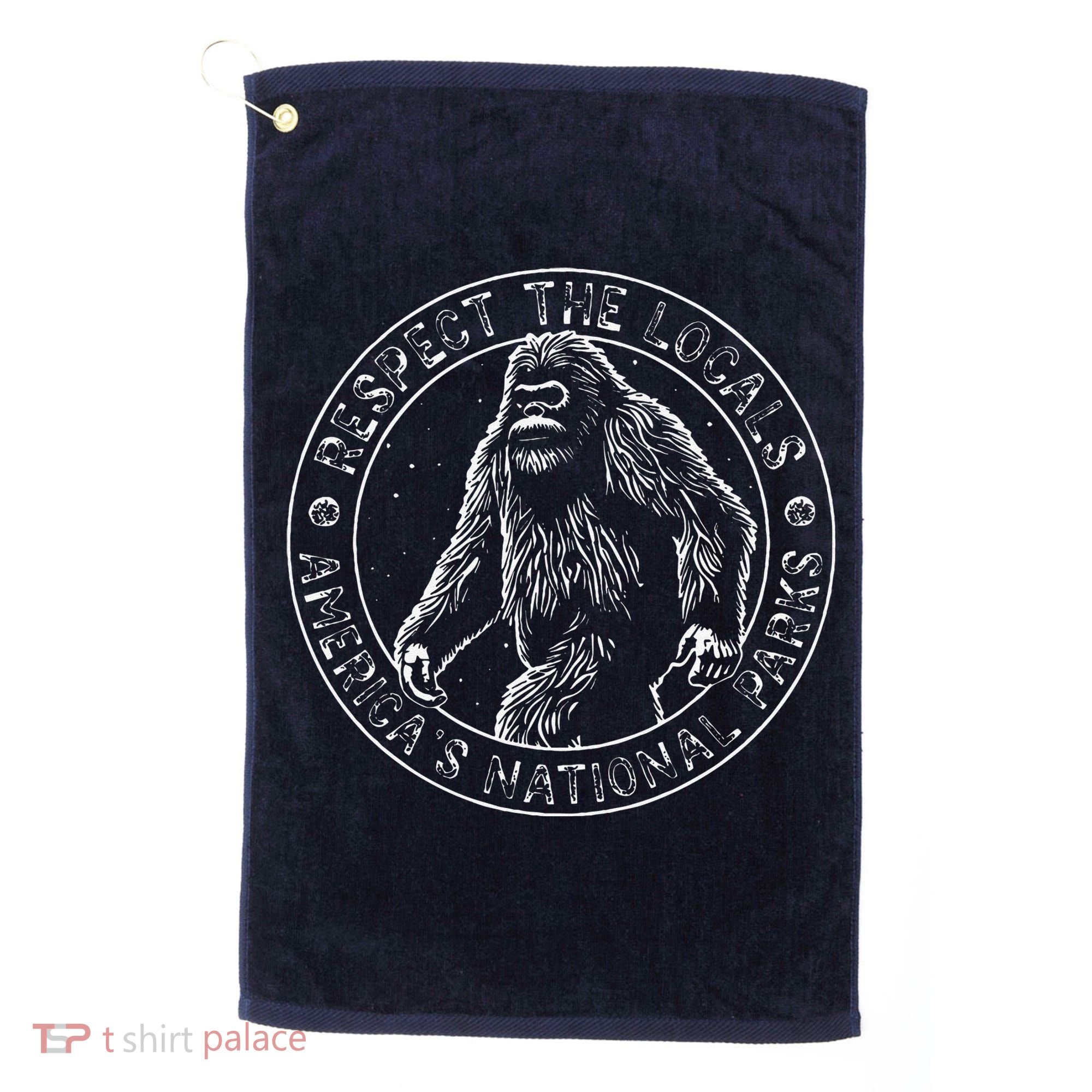 Respect The Locals Bigfoot Sasquatch American National Parks Golf Towel