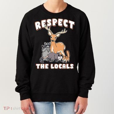 Respect The Locals Deer Racoon Possum Squirrel Wildlife Women's Sweatshirt