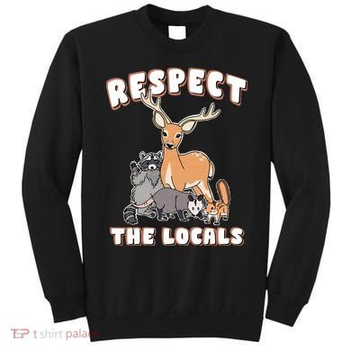 Respect The Locals Deer Racoon Possum Squirrel Wildlife Sweatshirt