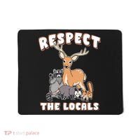 Respect The Locals Deer Racoon Possum Squirrel Wildlife Mousepad thumb 0
