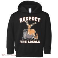 Respect The Locals Deer Racoon Possum Squirrel Wildlife Toddler Hoodie thumb 0
