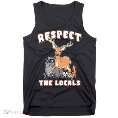 Respect The Locals Deer Racoon Possum Squirrel Wildlife Tank Top