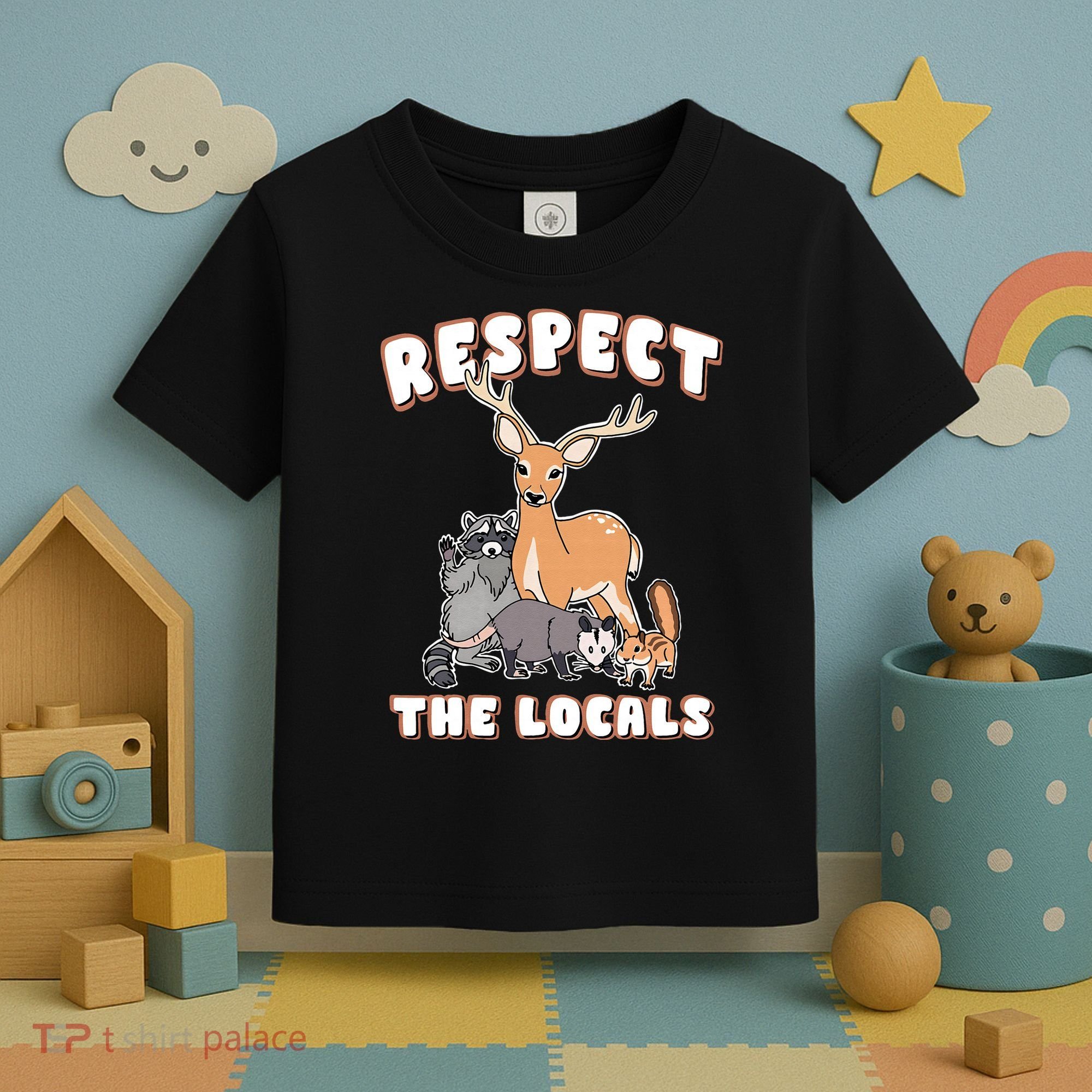 Respect The Locals Deer Racoon Possum Squirrel Wildlife Toddler T-Shirt