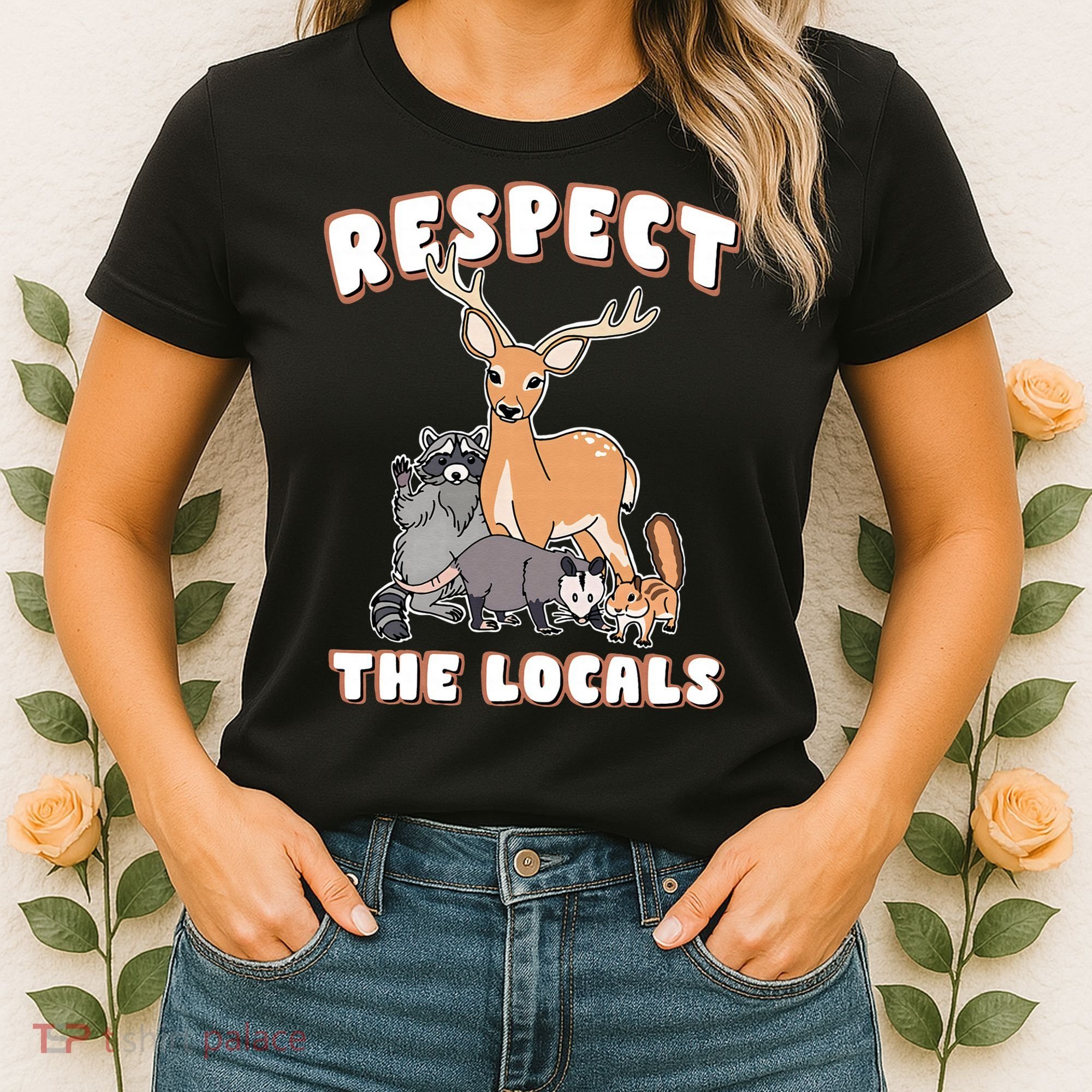 Respect The Locals Deer Racoon Possum Squirrel Wildlife Women's T-Shirt