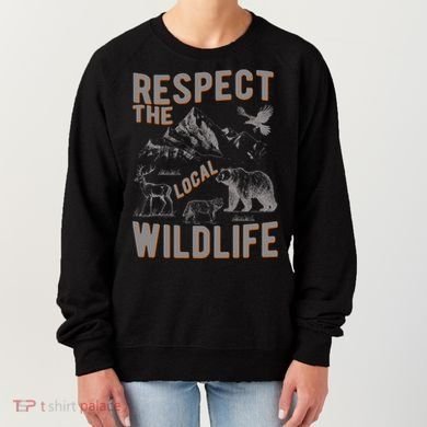Respect The Local Wildlife Women's Sweatshirt