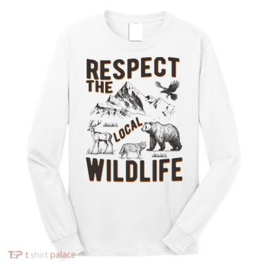 Respect The Local Wildlife Long Sleeve Shirt