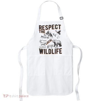 Respect The Local Wildlife Apron