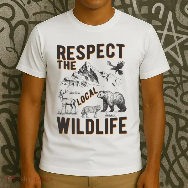 Respect The Local Wildlife T-Shirt