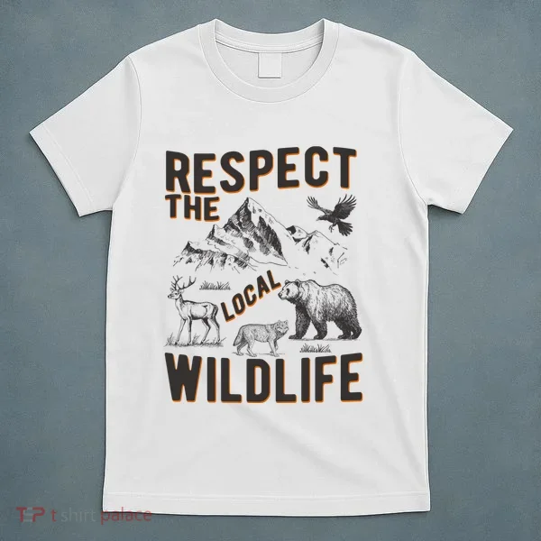 Respect The Local Wildlife T-Shirt