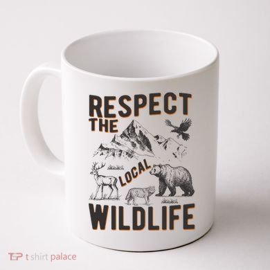 Respect The Local Wildlife Coffee Mug