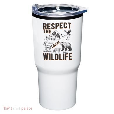 Respect The Local Wildlife Tumbler