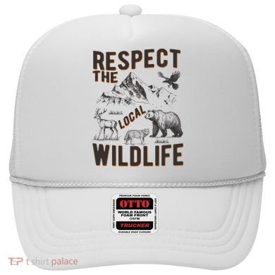 Respect The Local Wildlife Hat