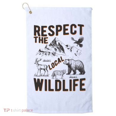 Respect The Local Wildlife Golf Towel