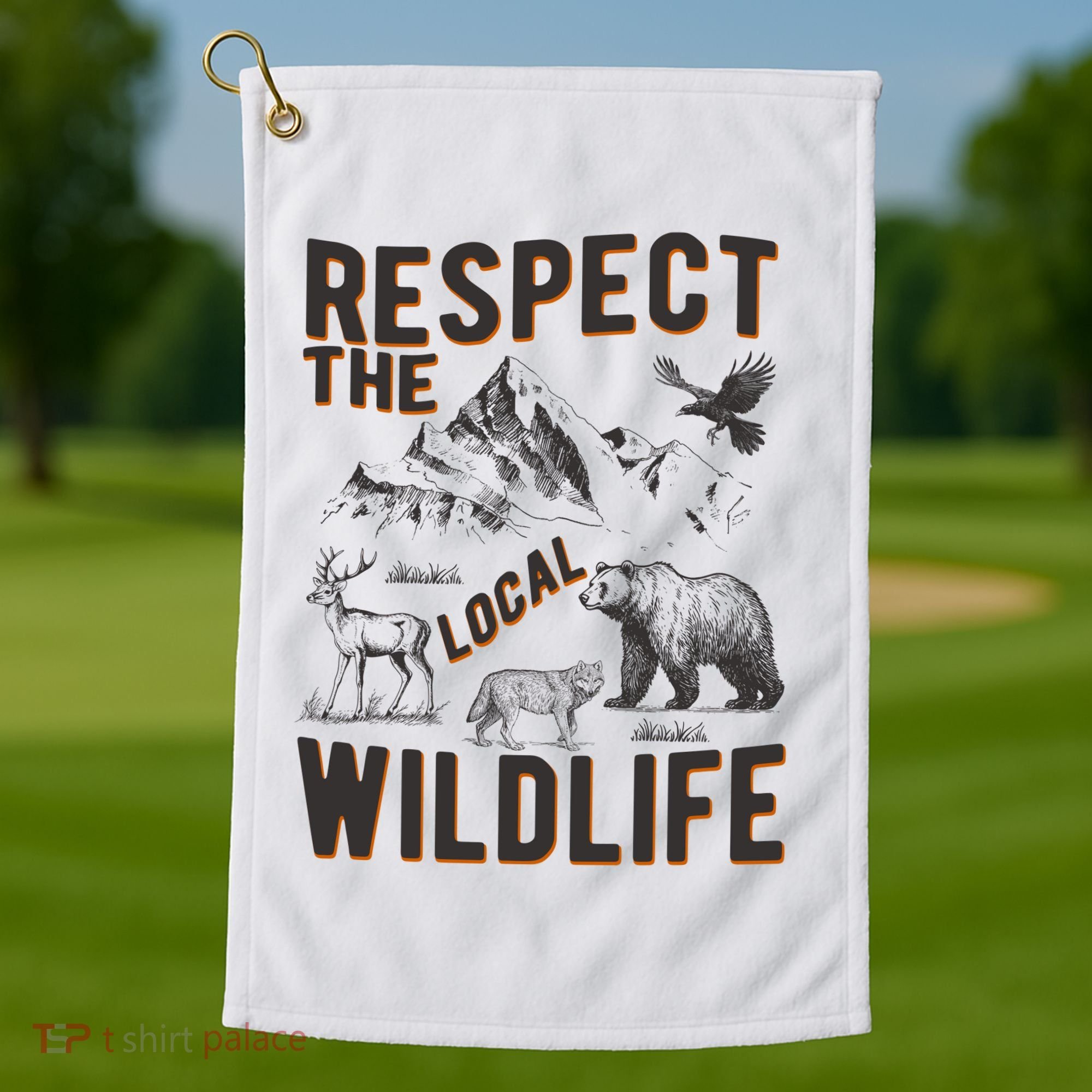 Respect The Local Wildlife Golf Towel