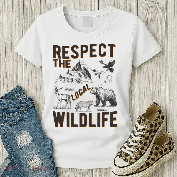 Respect The Local Wildlife Women's T-Shirt