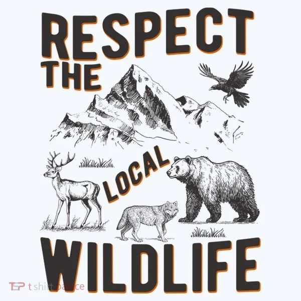 Respect The Local Wildlife Women's T-Shirt