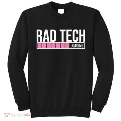 Rad Tech Loading Radiology Student Future Radiologist Sweatshirt