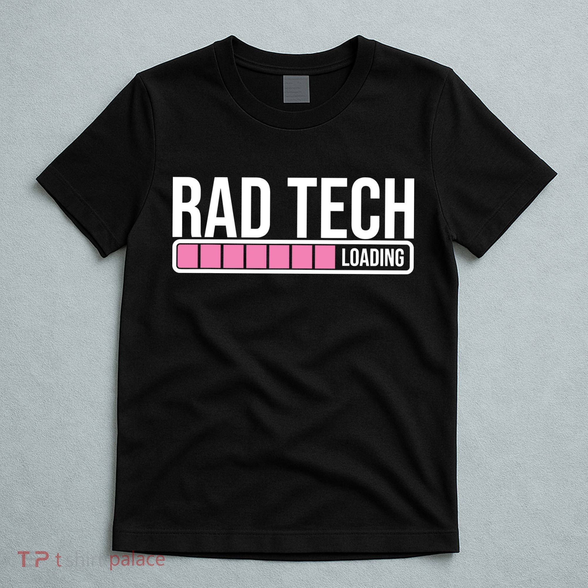 Rad Tech Loading Radiology Student Future Radiologist T-Shirt