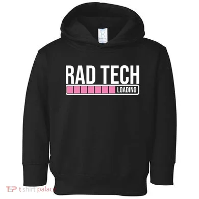 Rad Tech Loading Radiology Student Future Radiologist Toddler Hoodie
