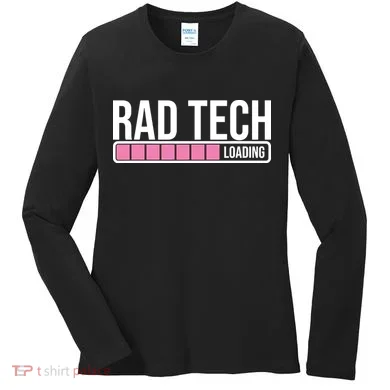 Rad Tech Loading Radiology Student Future Radiologist Women's Long Sleeve Shirt