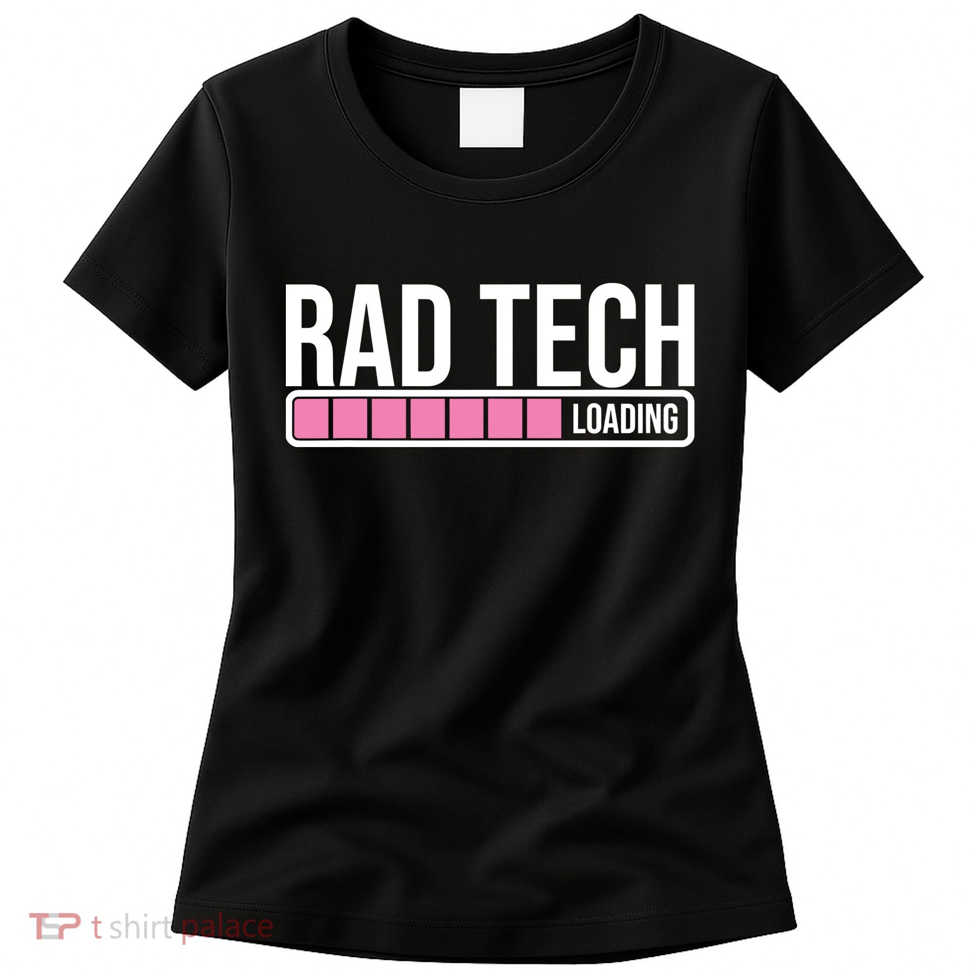 Rad Tech Loading Radiology Student Future Radiologist Women's T-Shirt
