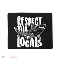 Respect The Locals Shark Week Lover Mousepad thumb 0