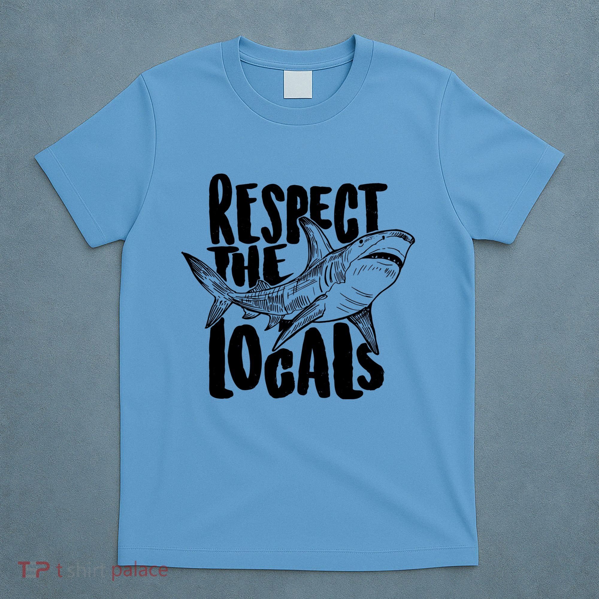 Respect The Locals Shark Week Lover T-Shirt