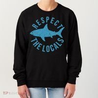 Respect The Locals Warning Shark Week Women's Sweatshirt thumb 0