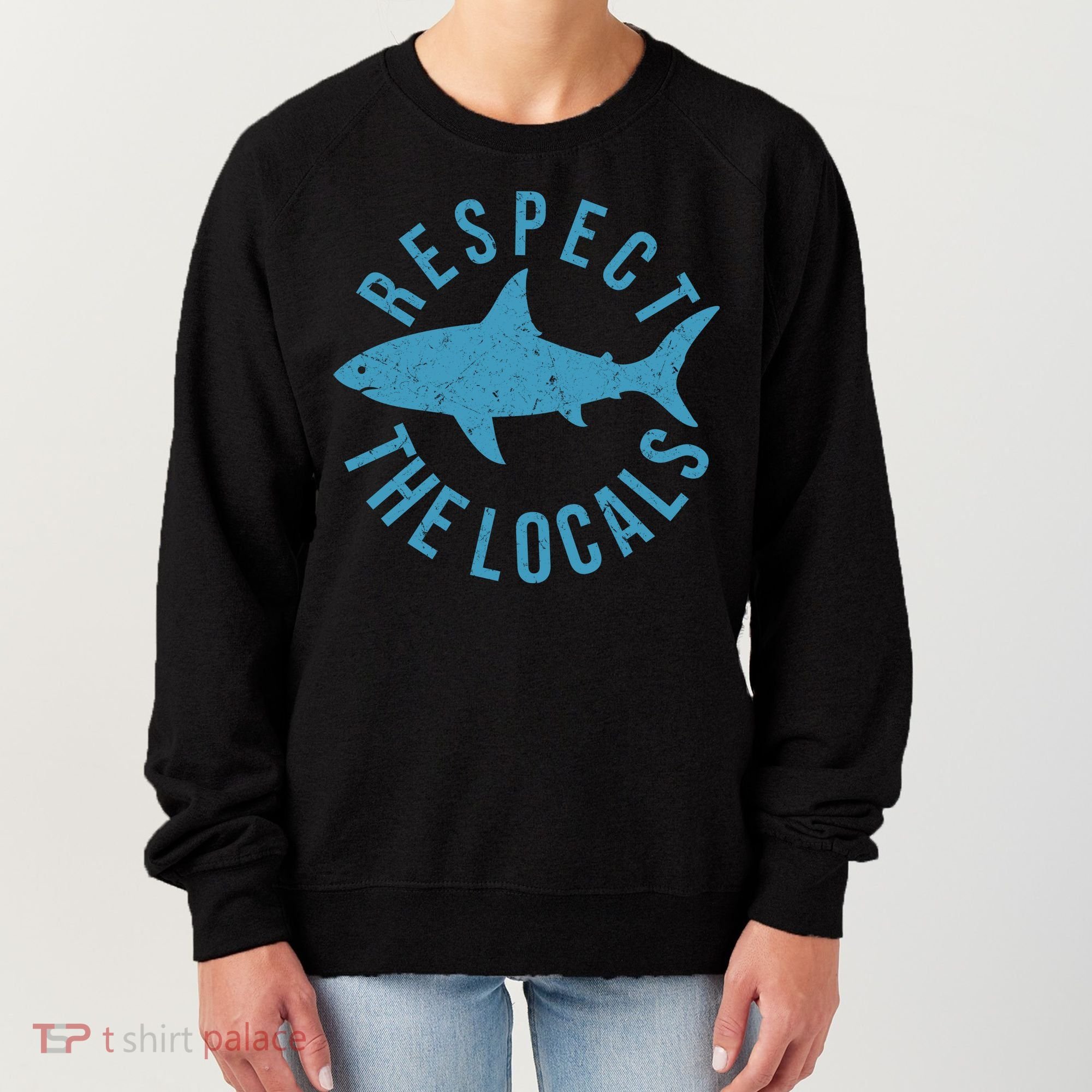 Respect The Locals Warning Shark Week Women's Sweatshirt