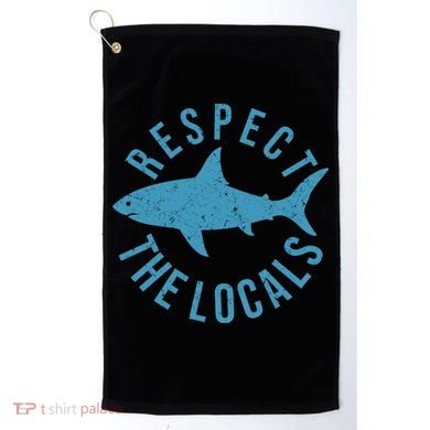 Respect The Locals Warning Shark Week Golf Towel