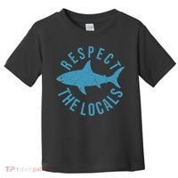 Respect The Locals Warning Shark Week Toddler T-Shirt thumb 0