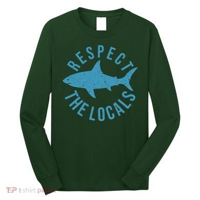 Respect The Locals Warning Shark Week Long Sleeve Shirt